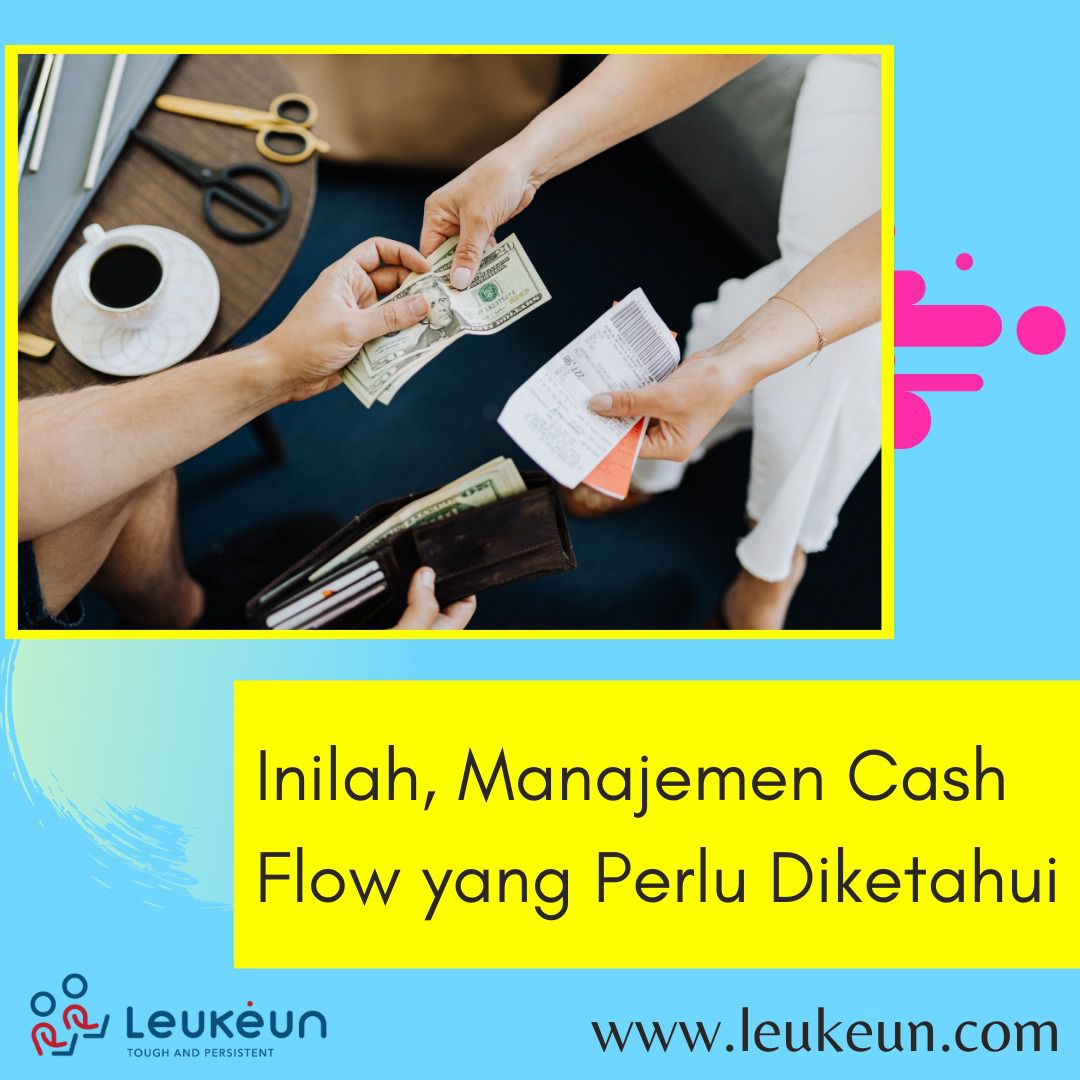 Inilah, Manajemen Cash Flow Yang Perlu Diketahui | Leukeun Service